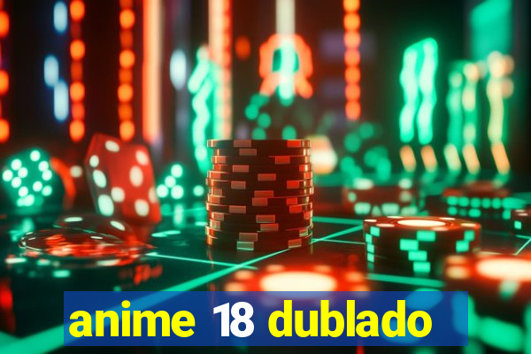 anime 18 dublado